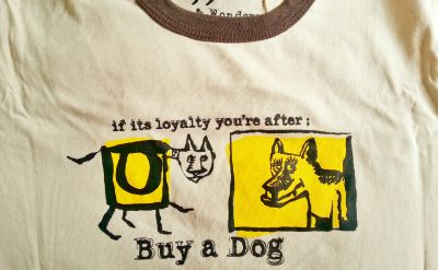 if its (sic) loyalty you're after buy a dog